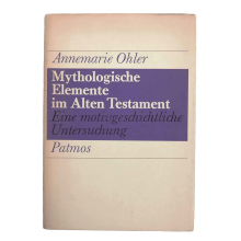 Buch Annemarie Ohler "Mythologische Elemente im Alten Testament" Patmos-Verlag 1969
