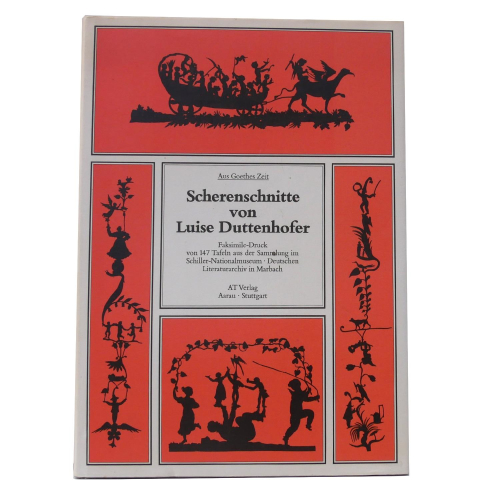 Buch "Scherenschnitte von Luise Duttenhofer" Aus Goethes Zeit AT Verlag 1978