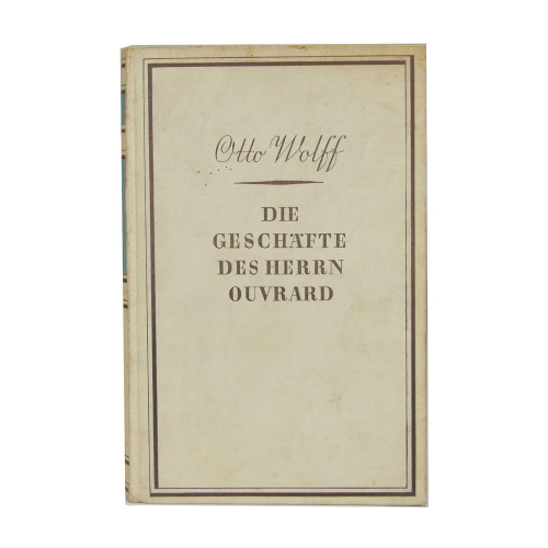 Buch - Otto Wolff Die Geschäfte des Herrn Ouvrard Rütten & Loening 1933