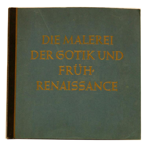 Buch "Die Malerei der Gotik und Früh-Renaissance" Cigaretten-Bilderdienst 1938