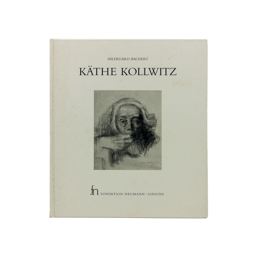 Buch Hildegard Bachert "Käthe Kollwitz" Fondation Neumann Gingins 1994