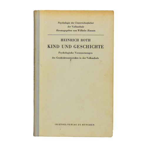 Buch Heinrich Roth "Kind und Geschichte" Kösel-Verlag 1965