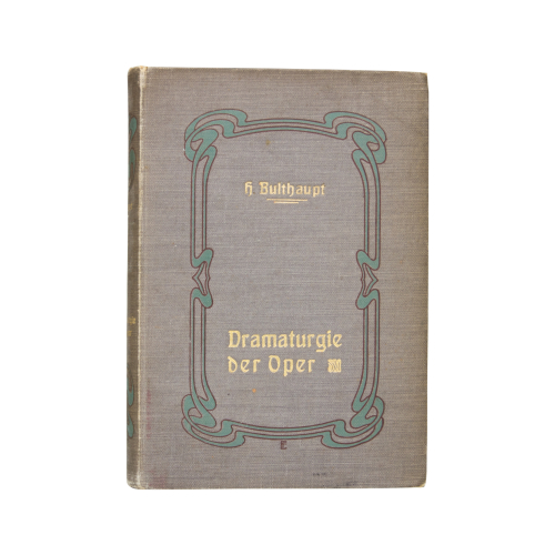 Buch Heinrich Bulthaupt "Dramaturgie der Oper" 1. Band Breitkopf und Härtel 1902