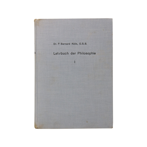 Buch Dr. Kälin "Lehrbuch der Philosophie" Band I Selbstverlag 1950
