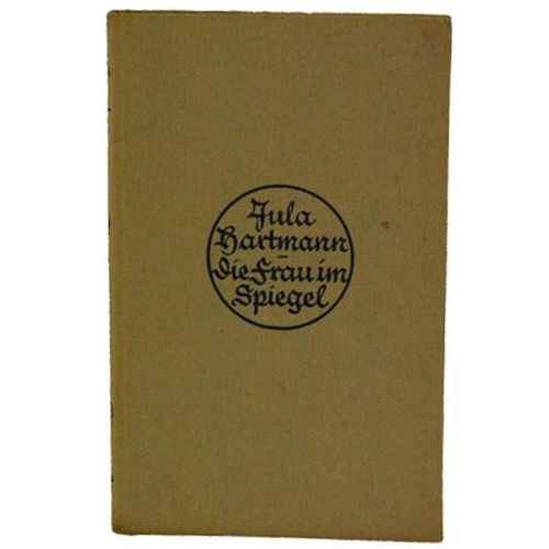 Buch Jula Hartmann "Die Frau im Spiegel" Koehler & Amelang Verlag 1927
