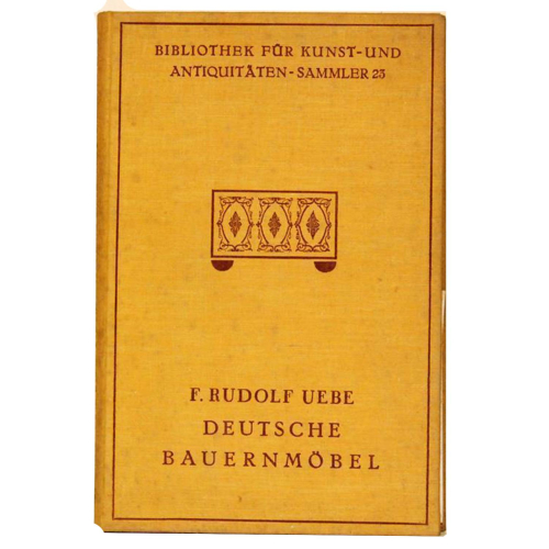 Buch Rudolf F. Uebe "Deutsche Bauernmöbel" Carl Schmidt Verlag 1924