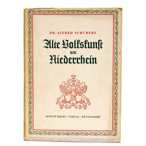 Buch Alfred Schubert "Alte Volkskunst am Niederrhein" Bagel Verlag 1938